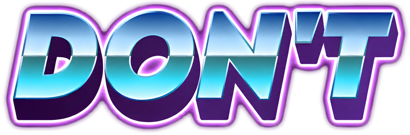 DON'T